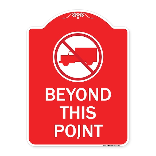 No Truck Sign No Truck Graphic Beyond This Point, Red & White Alum Sign, 18" x 24", RW-1824-23562